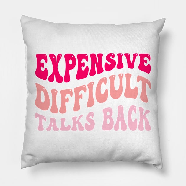 Expensive Difficult Talks Back Pillow by Dinomichancu