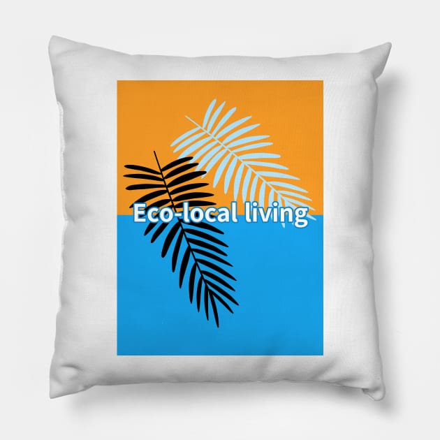 Eco-local living,palm treesummer, summertime, summer season Pillow by zzzozzo