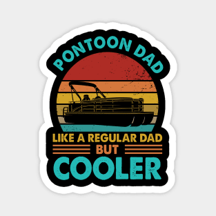 Pontoon Dad Like A Regular Dad But Cooler Magnet