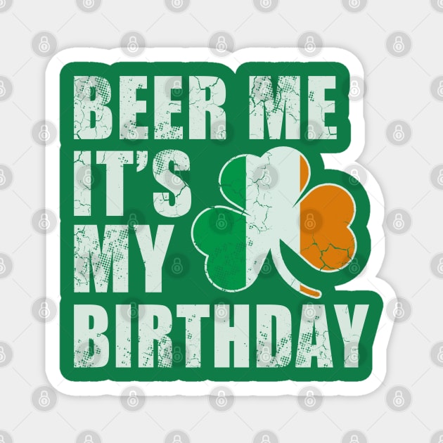 Beer Me It's My Birthday Irish St Patrick's Day Magnet by E