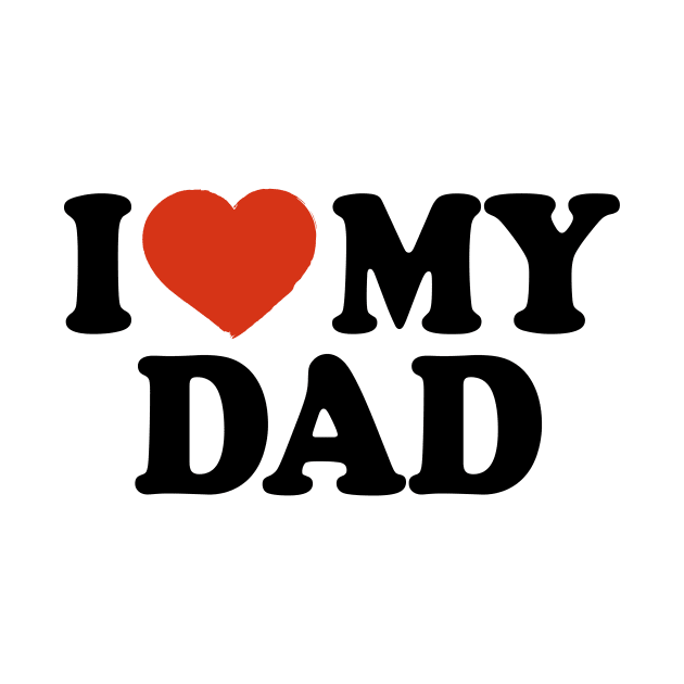 I Love My Dad by Saulene