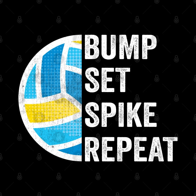 Volleyball - Bump Set Spike Repeat by Kudostees