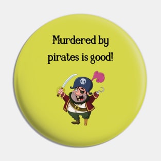 Princess Bride/Murdered by pirates Pin