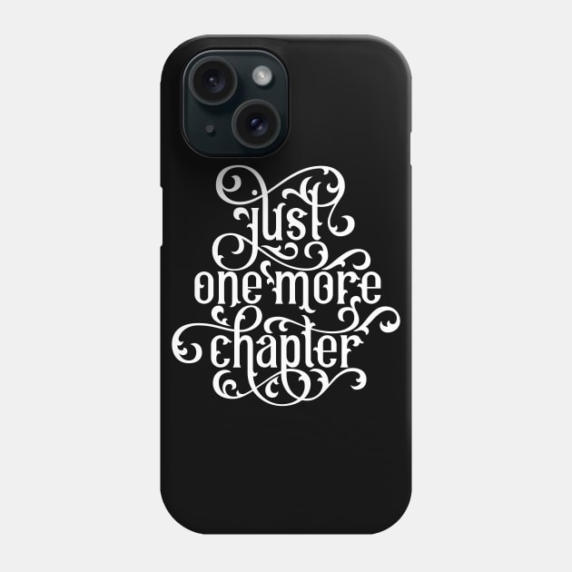 Just One More Chapter Phone Case by polliadesign