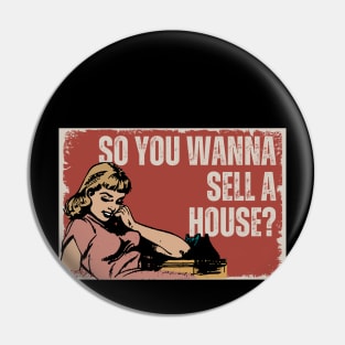 So you wanna sell a house? Pin