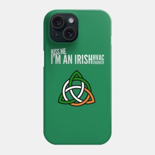 Kiss Me I'm an Irish HVAC Engineer Ireland Tech Phone Case