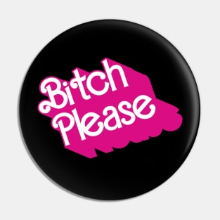 Bitch Please Pin