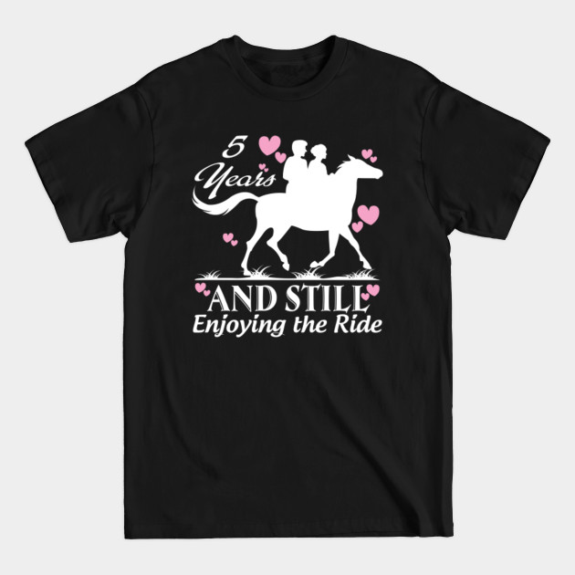 Disover 5 years and still enjoying the ride - Anniversaries - T-Shirt