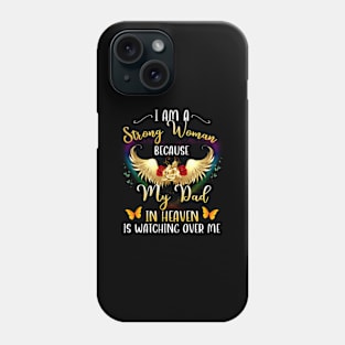 I'M A Strong Because My Dad In Heaven Watching Over Me Phone Case