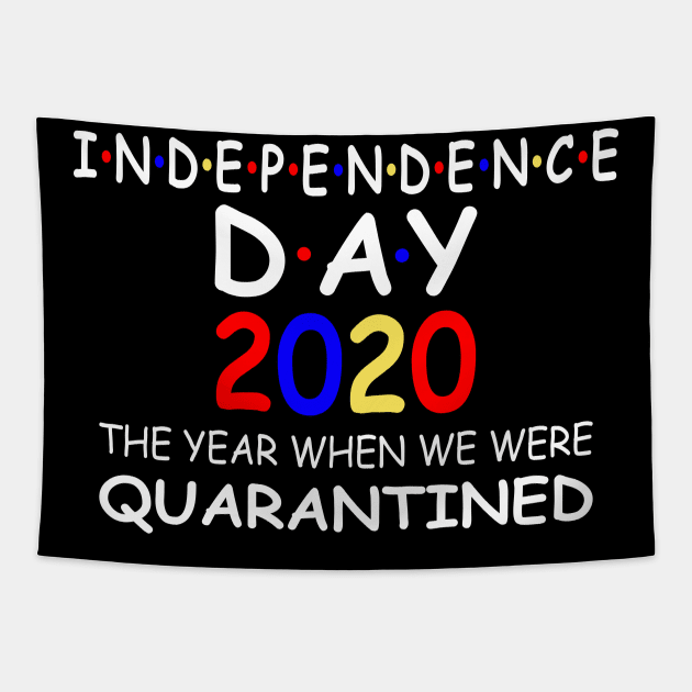 Independence Day 2020 the year when we were quarantined Tapestry by DragonTees