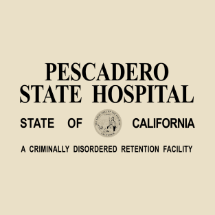 Pescadero State Hospital T-Shirt