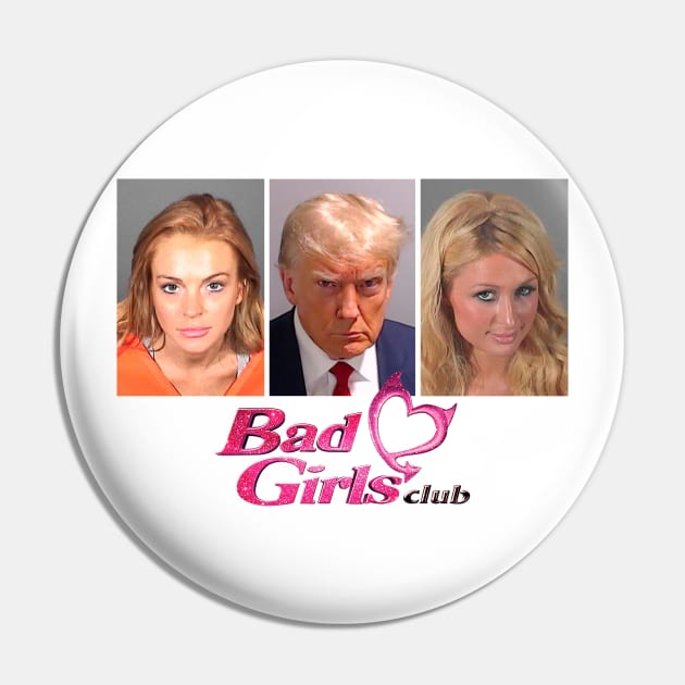 Paris Hilton, lindsay lohan & Donald Trump Bad Girls Club Pin by Futiletees