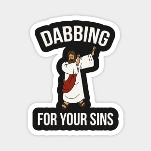 Jesus Christ Dabbing For Your Sins Dab Life Funny Magnet