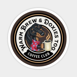 Funny and cute Doxie with coffee and fur baby Dachshund doxy lovers java club fur baby tee Magnet