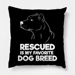 Rescued Is My Favorite Dog Breed Pillow