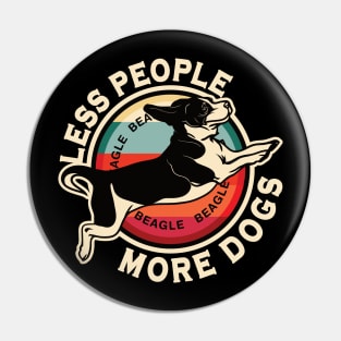 Beagle Less People More Dogs Pin
