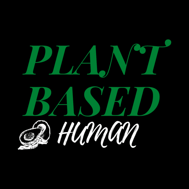 Plant Based Human by AlzahraaDesigns