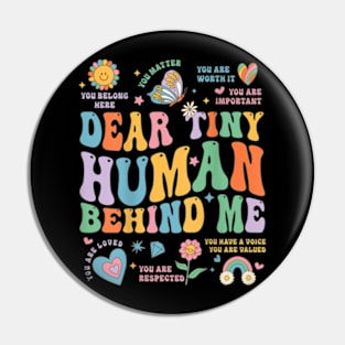 Dear Tiny Humans Behind Me Pin