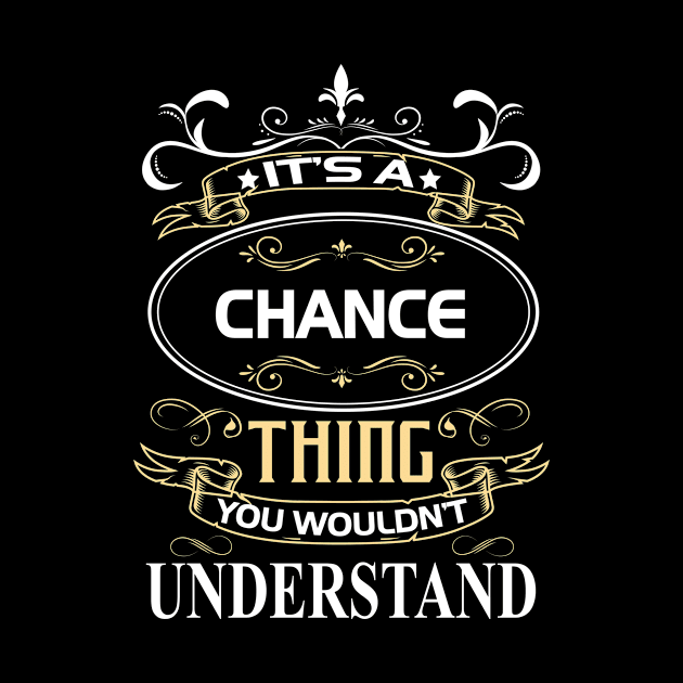 Chance Name Shirt It's A Chance Thing You Wouldn't Understand by Sparkle Ontani