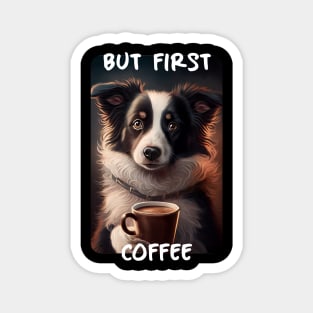 Border Collie - But First Coffee (en) 1 Magnet