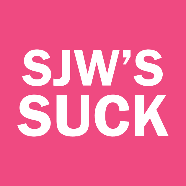 SJW's SUCK by istandwithvic