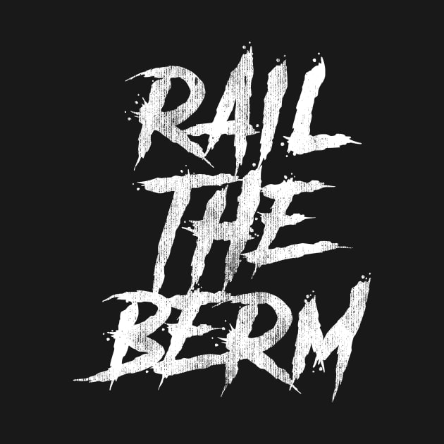 Rail The Berm by BMX Style