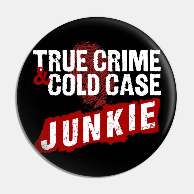 True Crime And Cold Case Junkie Design Pin by HellwoodOutfitters