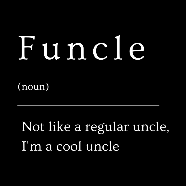 Funcle Definition Fun Uncle Cool Uncle Favorite Uncle by MARBBELT