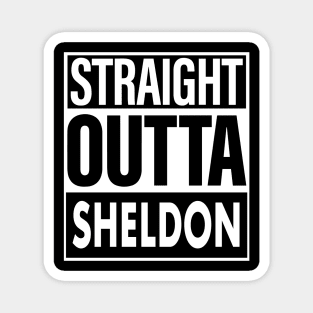 Sheldon Name Straight Outta Sheldon Magnet