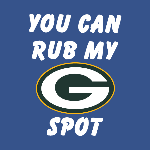 Green bay packers you can rub my spot by gleaming slide