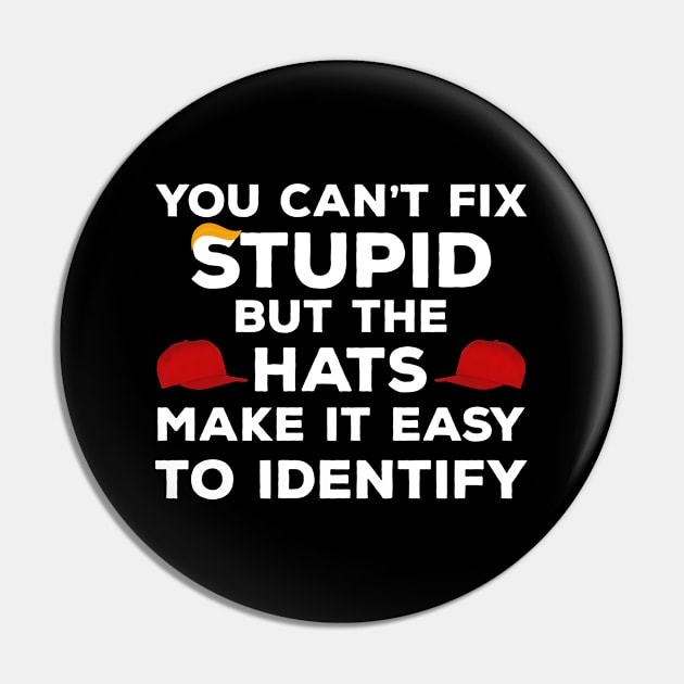 You Can't Fix Stupid but The Hats Make It Easy to Identify Pin by Attia17