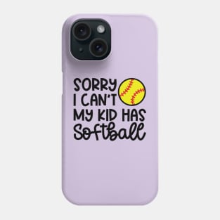 Sorry I Can’t My Kid Has Softball Mom Softball Dad Cute Funny Phone Case