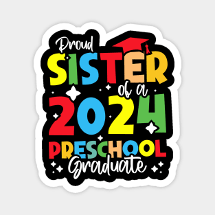 Proud Sister of a 2024 Preschool Graduate, Funny preschool Graduation Magnet