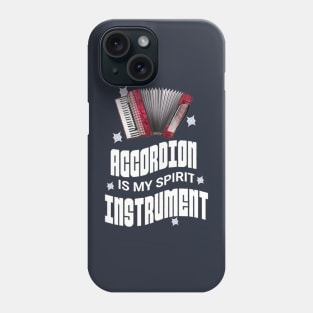 Musical instruments  are my spirit, accordion. Phone Case