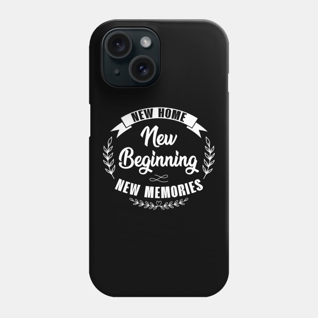 New Home New Beginning New Memories New Homeowner Phone Case by Peco-Designs