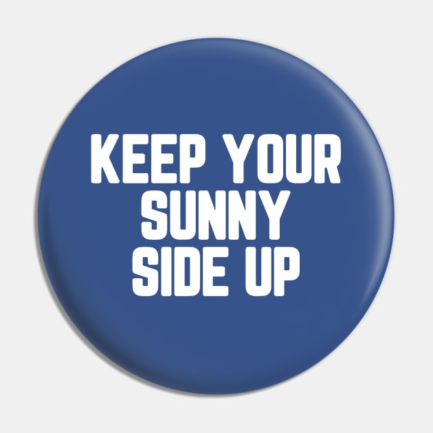 Keep Your Sunny Side Up #3 Pin by SalahBlt