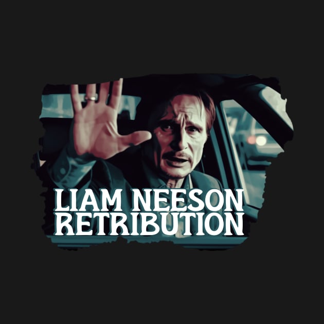 LIAM NEESON Retribution by Pixy Official