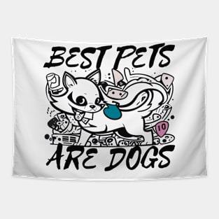 Best Pets are Dogs Tapestry