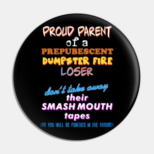 Proud Parent of a Prepubescent Dumpster Fire Pin