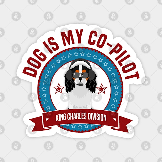 King Charles Spaniel Is My Co-Pilot Magnet by Rumble Dog Tees