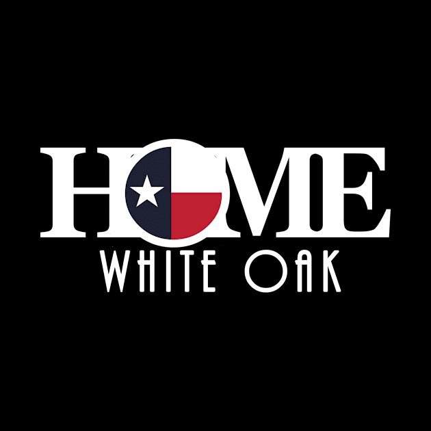 HOME White Oak Texas by HometownTexas