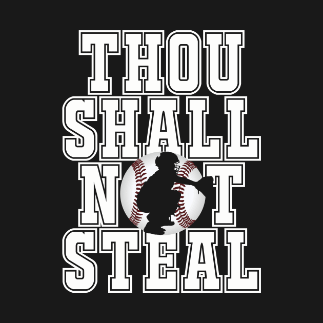 Baseball Products: Thou Shall Not Steal - Catcher by tdkenterprises