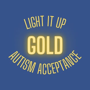 Light it up Gold Autism Acceptance T-Shirt