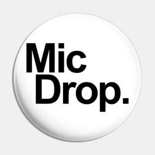 MIC DROPMIC DROP Pin