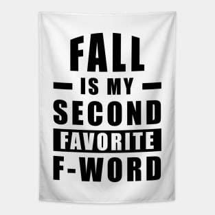 Fall Is My Second Favorite F - Word - Funny Tapestry