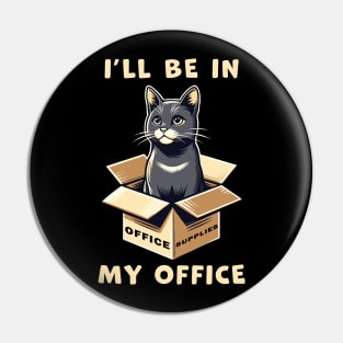 I'll Be In My Office, a cat sitting inside a box funny graphic t-shirt for cat lovers Pin