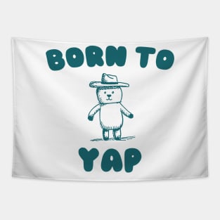 Born to Yap Tapestry