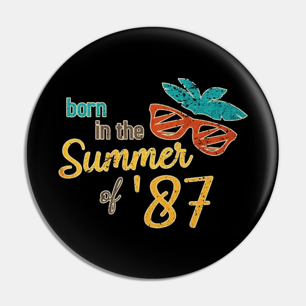 Born In The Summer Of 87 Birthday Gifts Funny 1987 Bday Pin by ElisamaAmarezw