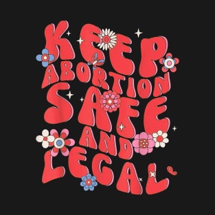 Keep Abortion Safe And Legal T-Shirt