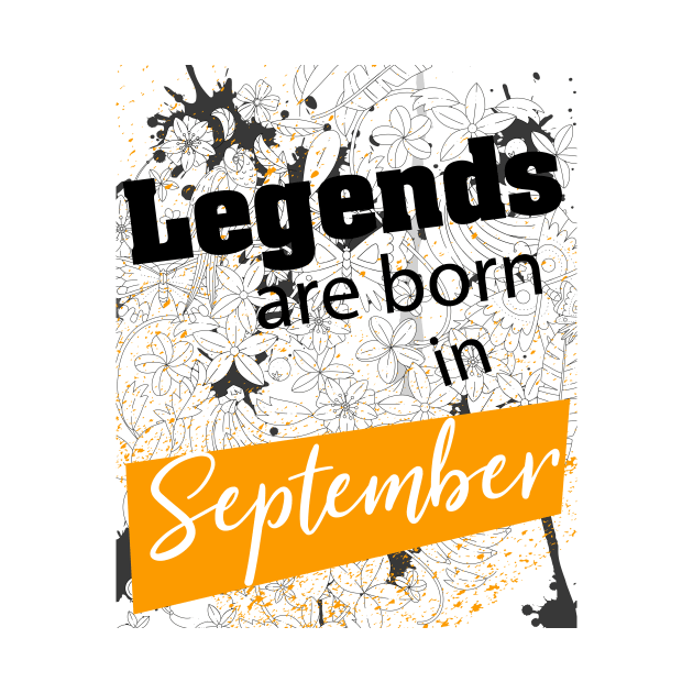 Legends are born in september quotes by pixelprod